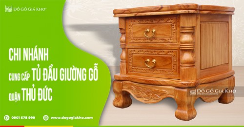 Chi nhánh cung cấp tủ đầu giường gỗ quận Thủ Đức  